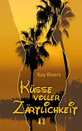 Kay Rivers: Küsse voller Zärtlichkeit