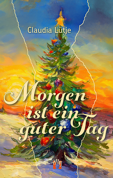 Claudia Lütje: Morgen ist ein guter Tag